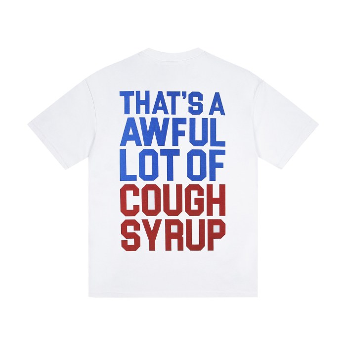 THAT'S A AWFUL LOT OF COUGH SYRUP The Breakfast of Champions Tee