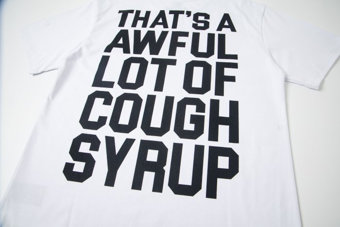 THAT'S A AWFUL LOT OF COUGH SYRUP Tee