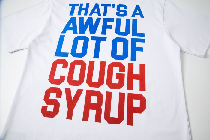 THAT'S A AWFUL LOT OF COUGH SYRUP The Breakfast of Champions Tee